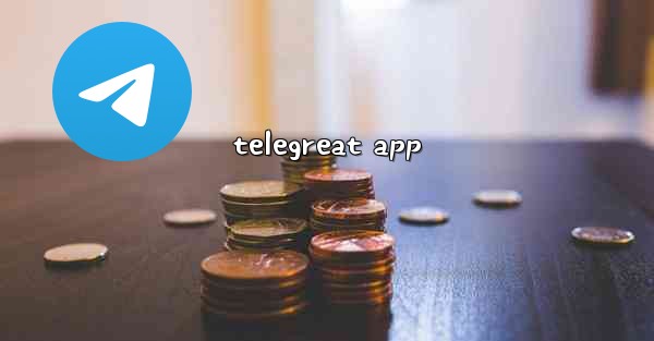 telegreat app