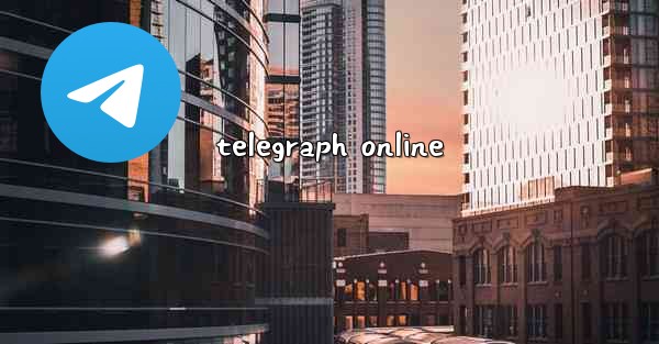 <b>telegraph online</b>