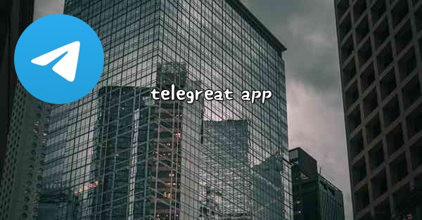 telegreat app